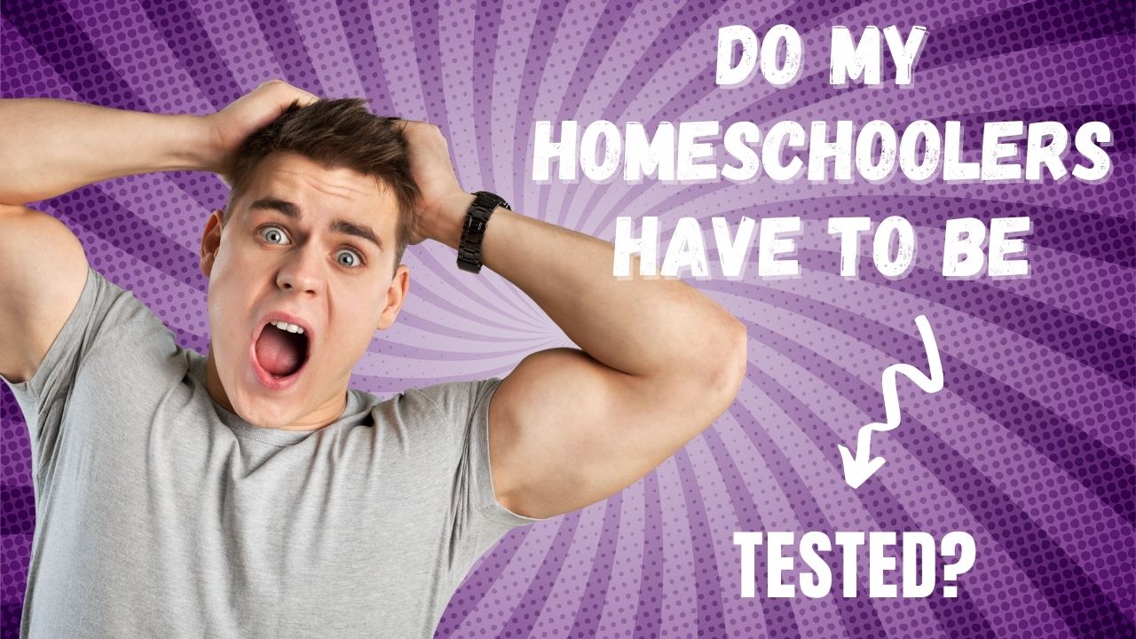 Do My Homeschoolers Have to Be Tested?