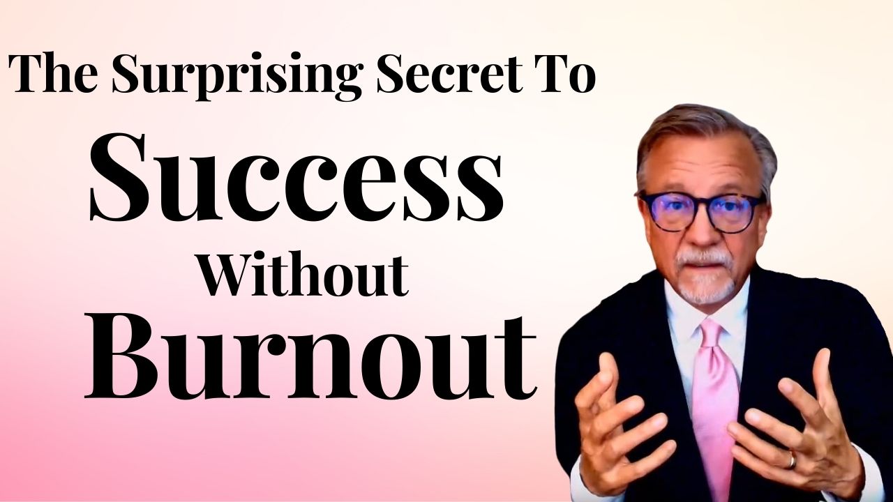 The Surprising Secret To Success Without Burnout